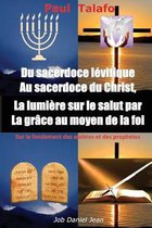 Du sacerdoce levitique Au sacerdoce du Christ, La lumiere sur le salut par La grace au moyen de la foi