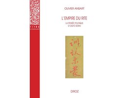 Titre courant - L'empire du rite. La pensée politique d'Ogyû Sorai. Japon 1666-1728