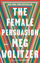 The Female Persuasion A Novel