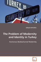 The Problem of Modernity and Identity in Turkey