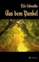Aus dem Dunkel