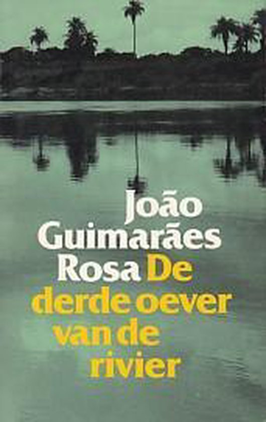 De derde oever van de rivier - João Guimarães Rosa | Stml-tunisie.org