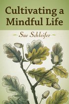 Cultivating a Mindful Life