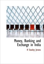 Money, Banking and Exchange in India