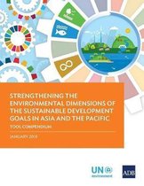 Strengthening the Environmental Dimensions of the Sustainable Development Goals in Asia and the Pacific: Tool Compendium