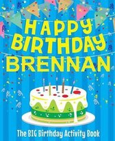 Happy Birthday Brennan - The Big Birthday Activity Book