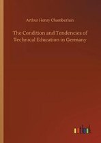 The Condition and Tendencies of Technical Education in Germany