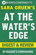 At the Water's Edge: A Novel by Sara Gruen Digest & Review