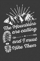 The Mountains Are Calling and I Must Hike Them
