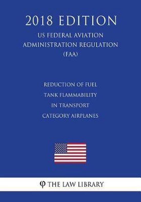 Reduction of Fuel Tank Flammability in Transport Category Airplanes (Us