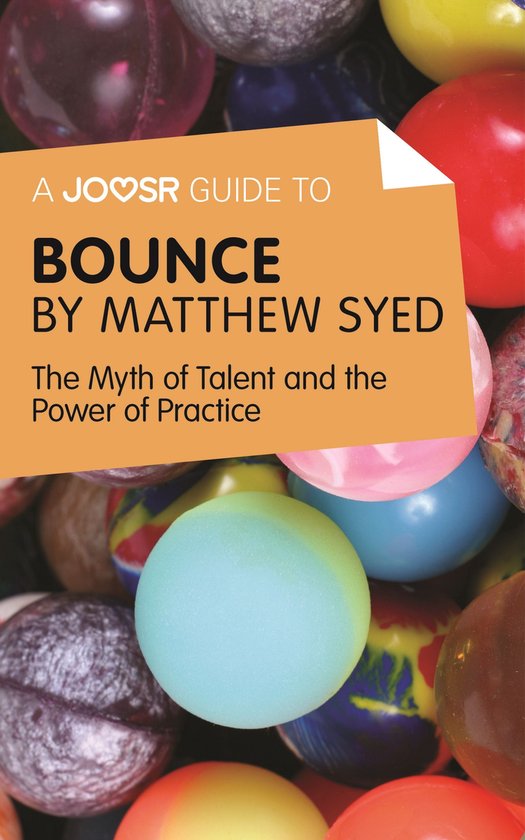 A Joosr Guide to... Bounce by Matthew Syed: The Myth of Tale ... - cover