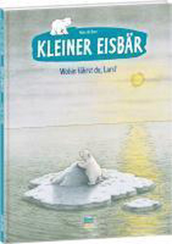 Kleiner Eisbär Wohin Fährst Du Kleiner Eisbär - Wohin fährst du, Lars? SuperBuch, Hans de Beer