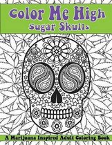 Color Me High: Sugar Skulls