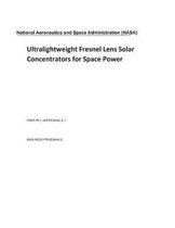 Ultralightweight Fresnel Lens Solar Concentrators for Space Power