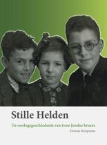 Boekomslag met de titel 'Stille Helden' en de subtitel 'De oorlogsgeschiedenis van twee Joodse broers'. Drie kinderen kijken naar de camera.