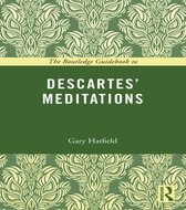The Routledge Guidebook to Descartes' Meditations on First Philosophy