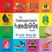 The Kindergartener’s Handbook: ABC’s, Vowels, Math, Shapes, Colors, Time, Senses, Rhymes, Science, and Chores, with 300 Words that every Kid should Know (Engage Early Readers: Children's Learning Books)