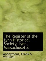 The Register of the Lynn Historical Society, Lynn, Massachusetts