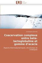 Coacervation complexe entre beta-lactoglobuline et gomme d'acacia