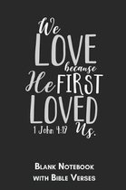 We love because he first loved us 1 John 4