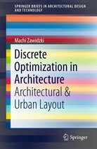 SpringerBriefs in Architectural Design and Technology - Discrete Optimization in Architecture
