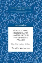Genders and Sexualities in History - Sexual Crime, Religion and Masculinity in fin-de-siècle France