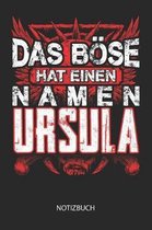 Das B se hat einen Namen - Ursula - Notizbuch