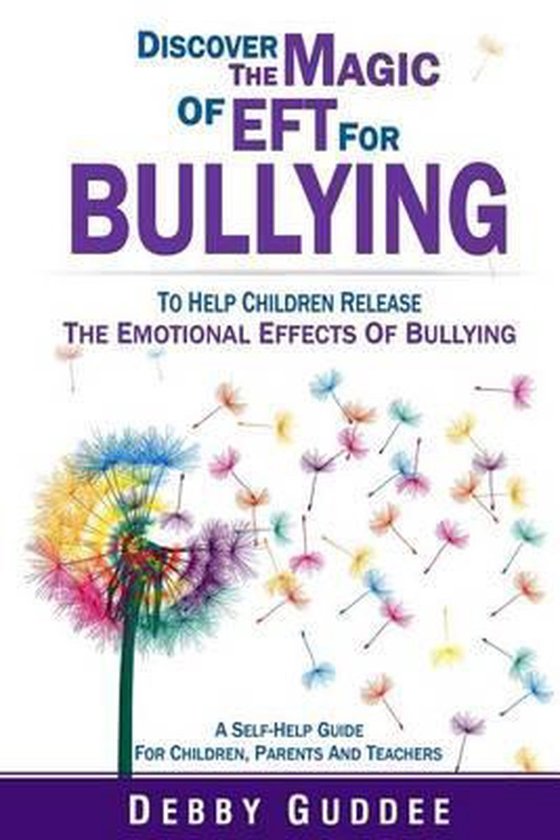 Discover the Magic of EFT for Bullying - Debby Guddee