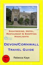 Devon & Cornwall Travel Guide - Sightseeing, Hotel, Restaurant & Shopping Highlights (Illustrated)