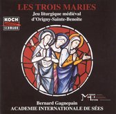 Les Trois Maries: Jeu liturgique médiéval d'Origny-Sainte-Benoîte