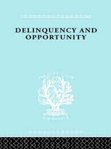 International Library of Sociology- Delinquency and Opportunity