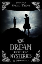 The Dream Doctor Mysteries 5 - Waking Dream