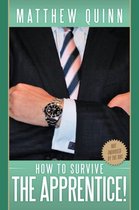 How to Survive the  Apprentice !