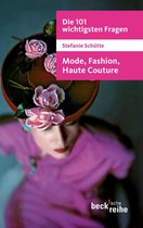 Beck'sche Reihe 7029 - Die 101 wichtigsten Fragen: Mode, Fashion, Haute Couture