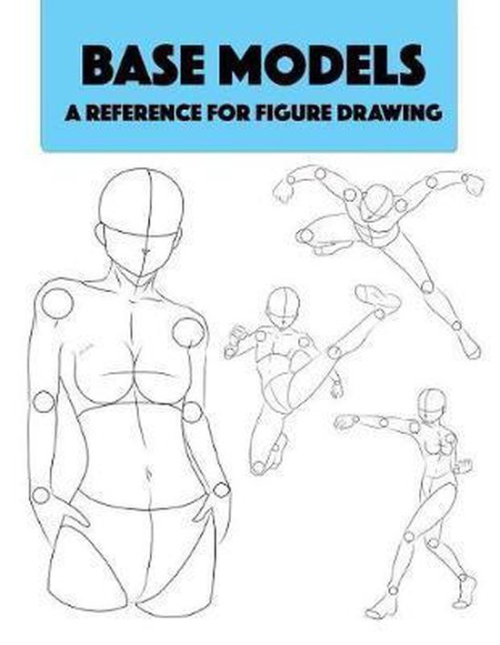 Base Models - A Reference for Figure Drawing, Joe Dolan | 9781535186674 ...