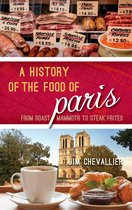 Big City Food Biographies - A History of the Food of Paris