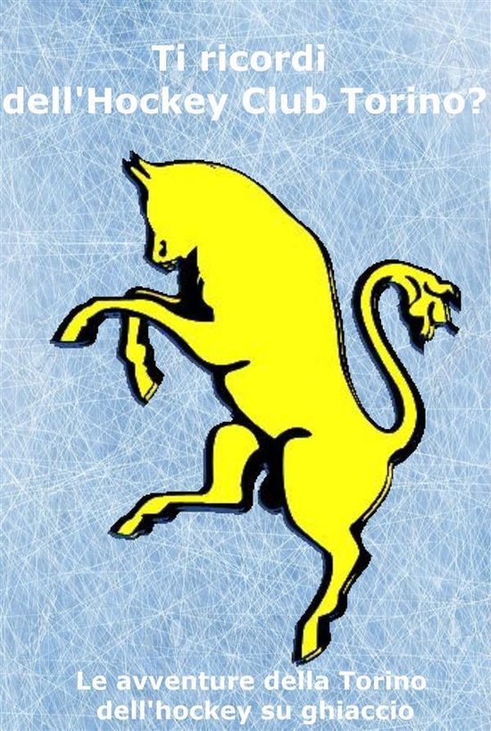 Ti ricordi dell'Hockey Club Torino? - cover