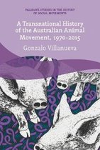 Palgrave Studies in the History of Social Movements-A Transnational History of the Australian Animal Movement, 1970-2015