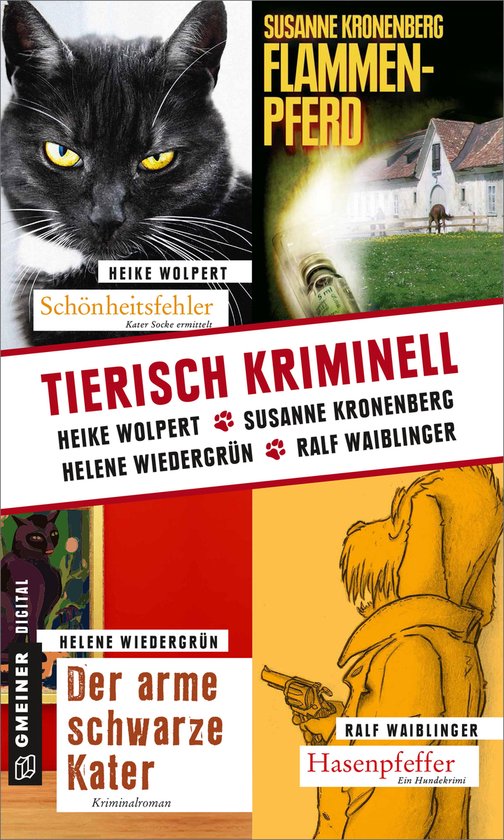 Kriminalromane im GMEINER-Verlag - Tierisch kriminell (ebook), Heike ...