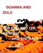 Goanna and Zulu The Emu and the Ostrich And The Race