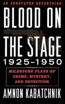 Blood on the Stage, 1925-1950