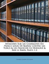 Memoires Sur Les Campagnes Du Prince Louis de Baden