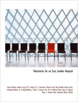 Voluntaries for an East London Hospital