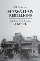 John Tana, an Adventure Novel of Old Hawaii- Hawaiian Rebellions