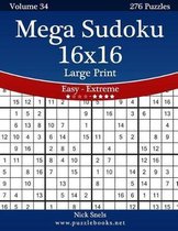 Mega Sudoku 16x16 Large Print - Easy to Extreme - Volume 34 - 276 Puzzles