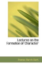 Lectures on the Formation of Character