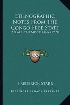 Ethnographic Notes from the Congo Free State