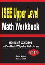 ISEE Upper Level Math Workbook