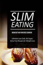 Slim Eating - Breakfast and Munchies Cookbook