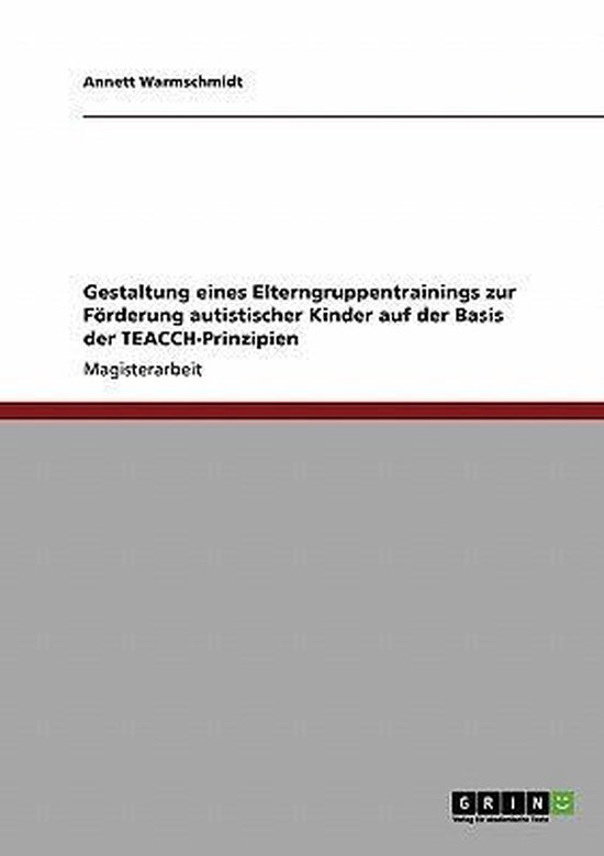 Gestaltung eines Elterngruppentrainings zur Foerderung autis ... - cover